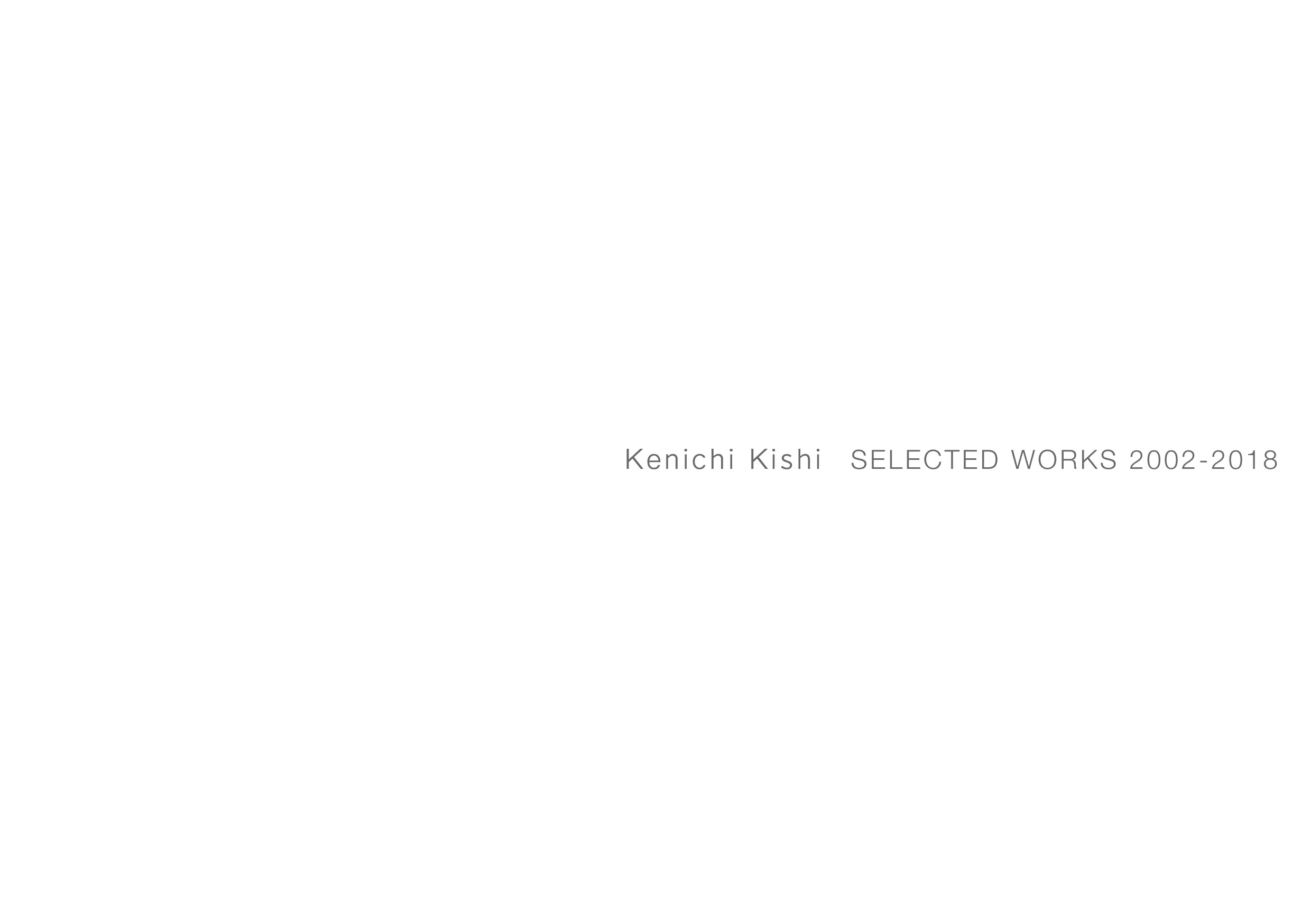 Kenichi Kishi SELECTED WORKS 2002-2018 BOOK